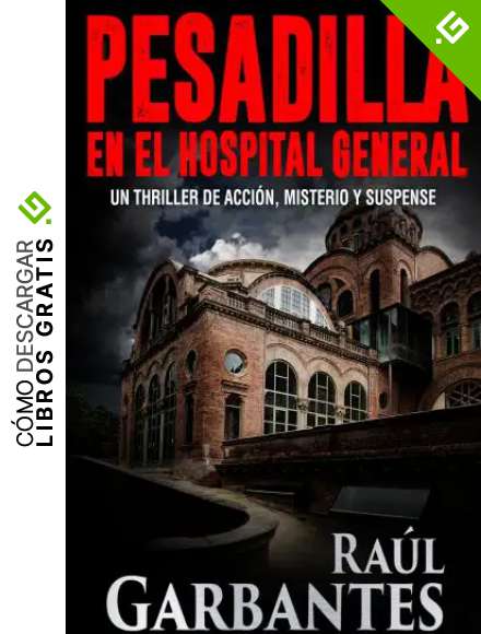Pesadilla en el Hospital General: Un thriller de acci&oacute;n, misterio y suspense