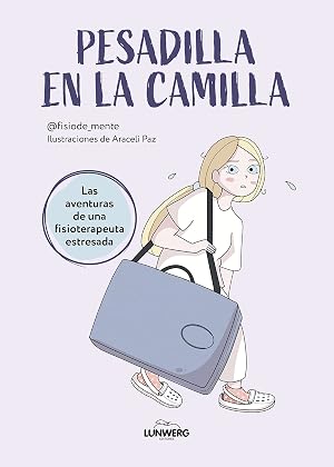 Pesadilla en la camilla: Las aventuras de una fisioterapeuta estresada (Humor)