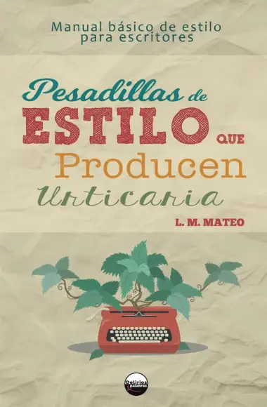 Pesadillas de estilo que producen urticaria (PEPU): Manual b&aacute;sico de estilo para escritores