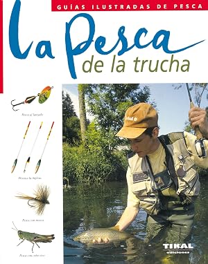 Pesca De La Trucha, La. Guia Ilustrada (Gu&iacute;as Ilustradas De Pesca)
