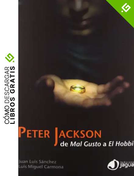 Peter Jackson: De Mal gusto a El Hobbit (Cine Jaguar)
