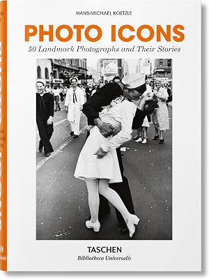 Photo Icons. 50 Landmark Photographs And Their Stories (Bibliotheca Universalis)