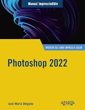 Photoshop 2022 (MANUALES IMPRESCINDIBLES)