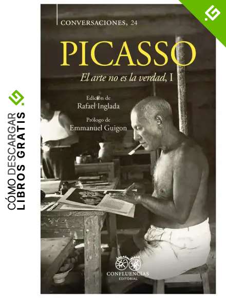Picasso: El arte no es la verdad, I (CONVERSACIONES)