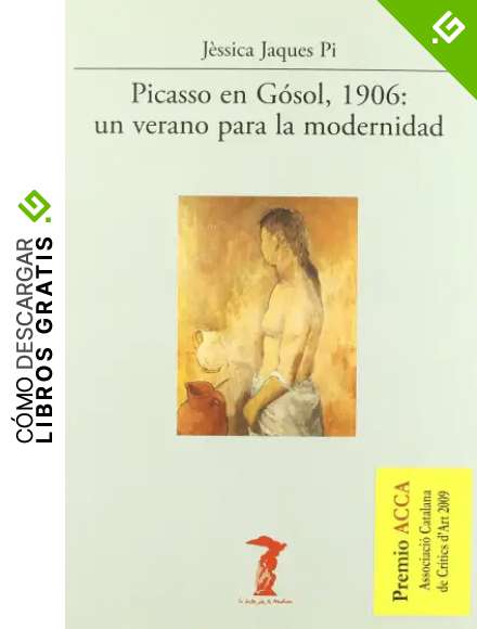 Picasso en G&oacute;sol, 1906: un verano para la modernidad (La balsa de la Medusa)