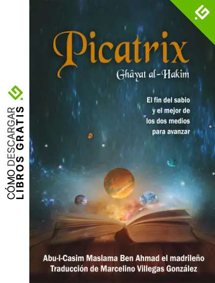 Picatrix: El fin del sabio y el mejor de los dos medios para avanzar