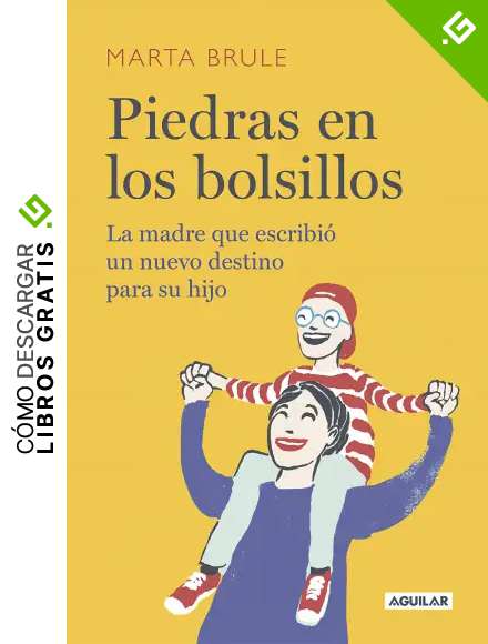 Piedras en los bolsillos: La madre que escribi&oacute; un nuevo destino para su hijo (Primera persona)