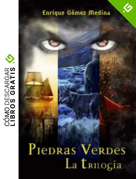 Piedras Verdes - La Trilog&iacute;a: Libro juvenil de aventuras, suspense y fantas&iacute;a (a partir de 12 a&ntilde;os)