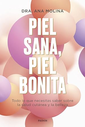 Piel sana, piel bonita: Todo lo que necesitas saber sobre la salud cut&aacute;nea y la belleza (Divulgaci&oacute;n)