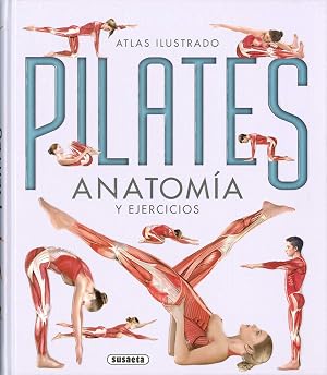 Pilates. Anatom&iacute;a y Ejercicios (Atlas Ilustrado)