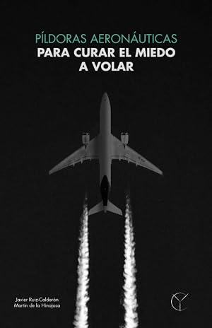 P&iacute;ldoras aeron&aacute;uticas para curar el miedo a volar.: Como curar el miedo a volar.