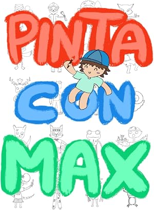 PINTA CON MAX: Pinta y colorea 20 dibujos de animales