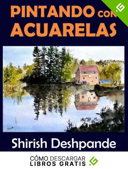 Pintando con acuarelas: Aprende a pintar asombrosas pinturas con acuarelas con 10 ejercicios paso a paso (Bocetos con bol&iacute;grafo, tinta y acuarela)
