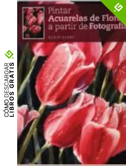 Pintar acuarelas de flores a partir de fotograf&iacute;as