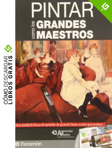 Pintar como los grandes maestros (Grandes Obras)