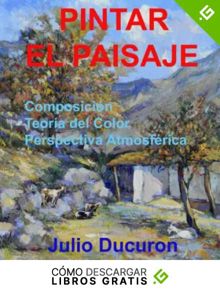 PINTAR EL PAISAJE: Composici&oacute;n. Teor&iacute;a del Color. Perspectiva Atmosf&eacute;rica.