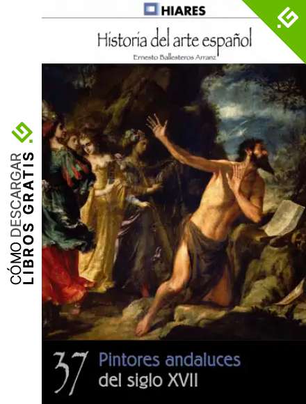 Pintores andaluces del siglo XVII (Historia del Arte Espa&ntilde;ol n&ordm; 37)