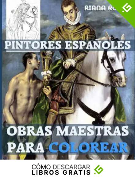 PINTORES ESPA&Ntilde;OLES. Obras maestras para COLOREAR.
