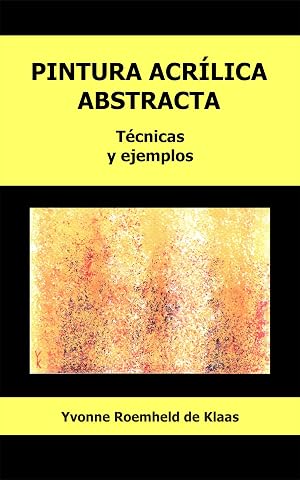 PINTURA ACR&Iacute;LICA ABSTRACTA: T&eacute;cnicas y ejemplos
