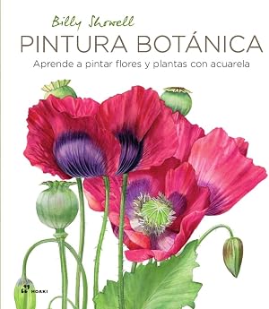 PINTURA BOT&Aacute;NICA: Aprende a pintar flores y plantas con acuarela