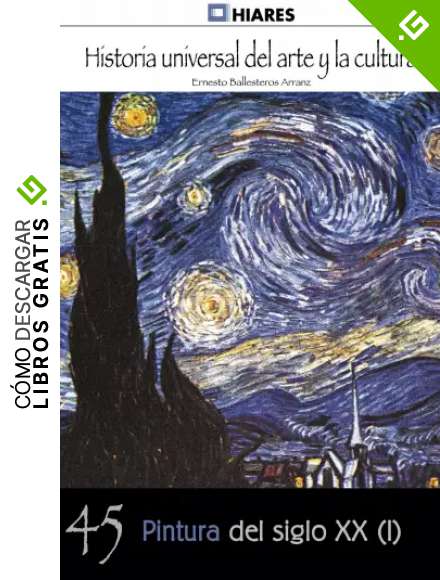 Pintura del siglo XX - I (Historia Universal del Arte y la Cultura n&ordm; 45)