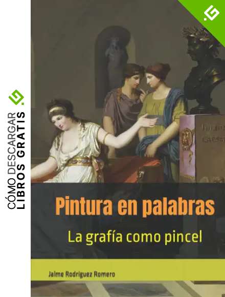 Pintura en palabras: La graf&iacute;a como pincel