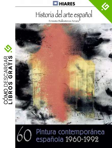 Pintura espa&ntilde;ola contempor&aacute;nea (1960 - 1992) (Historia del Arte Espa&ntilde;ol n&ordm; 60)