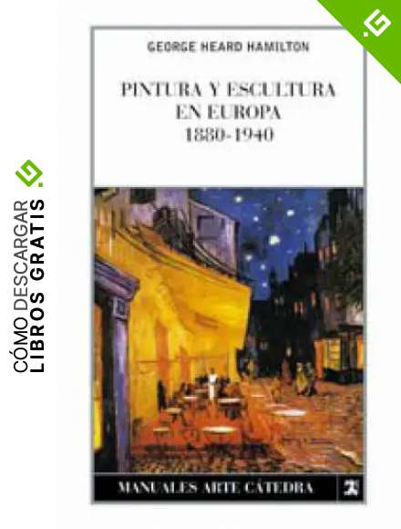Pintura y escultura en Europa, 1880-1940 (Manuales Arte Catedra)