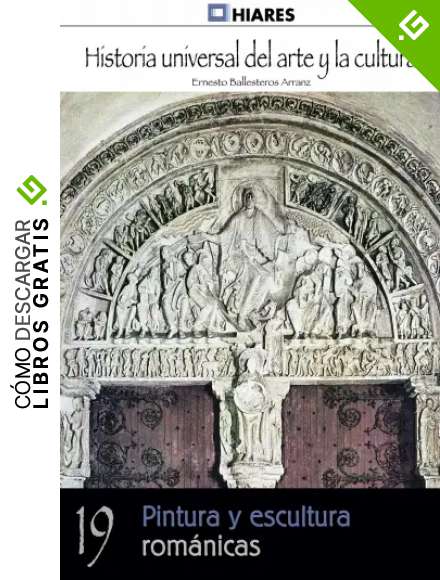 Pintura y escultura rom&aacute;nicas (Historia Universal del Arte y la Cultura n&ordm; 19)