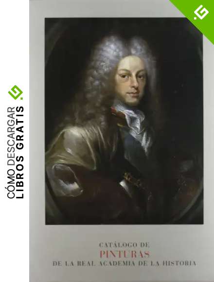 Pinturas de la Real Academia de la Historia. (Cat&aacute;logos. III. Esculturas, cuadros y grabados.)