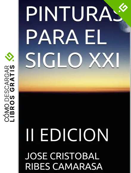 PINTURAS PARA EL SIGLO XXI: II PARTE- II EDICION