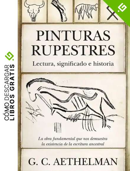 Pinturas rupestres. Lectura, significado e historia