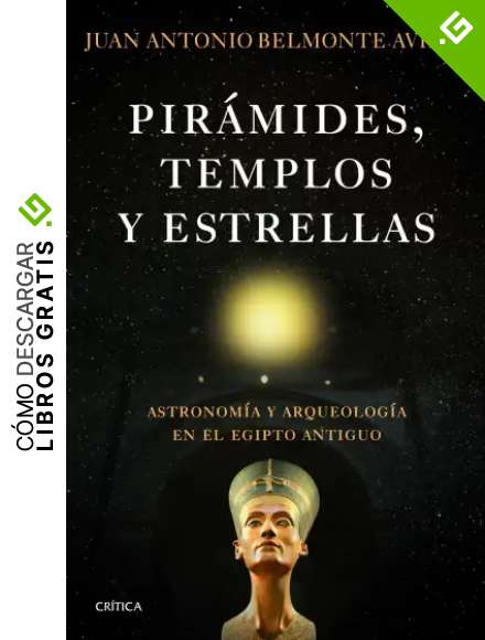 Pir&aacute;mides, templos y estrellas: Astronom&iacute;a y arqueolog&iacute;a en el Egipto antiguo (Serie Mayor)