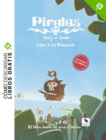 Piratas 1 La Busqueda: El libro donde t&uacute; eres el h&eacute;roe: 12 (Libro-Juego)