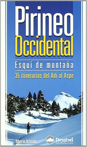 Pirineo occidental: esqu&iacute; de monta&ntilde;a : 35 itinerarios del Adi al Aspe