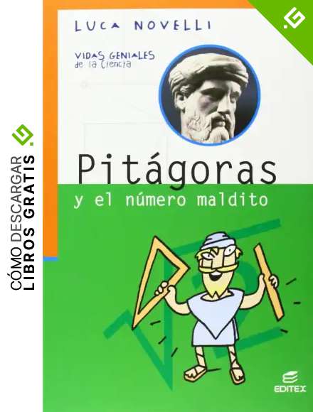 Pit&aacute;goras y el n&uacute;mero maldito (Vidas Geniales de la Ciencia)