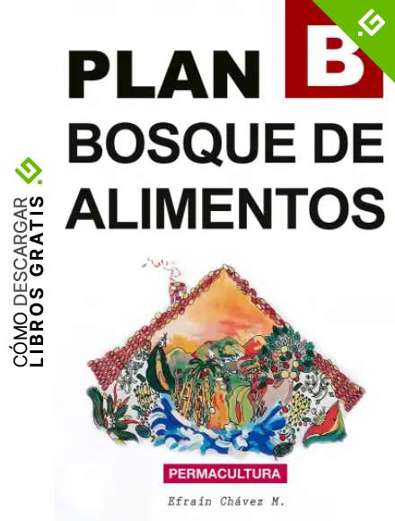Plan B: Bosque de Alimentos: Permacultura