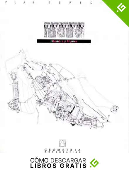 Plan Especial de Protecci&oacute;n y Reforma Interior de La Alhambra y Alijares - Granada, Septiembre 1986: Geometr&iacute;a Monograf&iacute;as Alhambra y Alijares