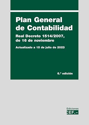 Plan General de Contabilidad. Real Decreto 1514/2007, de 16 de noviembre (SIN COLECCION)