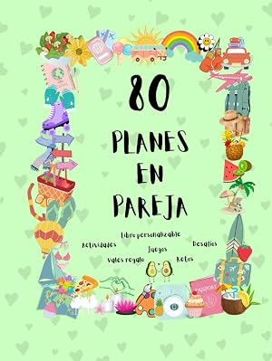 Planes en pareja: "&iquest;Salimos de la rutina?" 80 Planes para parejas que incluyen, actividades, aventuras, juegos, retos, desaf&iacute;os y vales, libro ... Historias Libros (Familia y Relaciones))