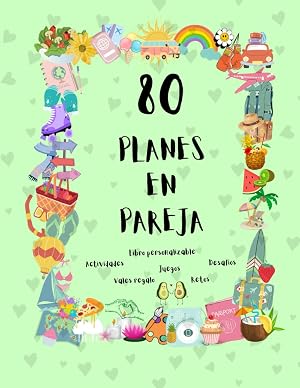 Planes en pareja: "&iquest;Salimos de la rutina?" 80 Planes para parejas que incluyen, actividades, aventuras, juegos, retos, desaf&iacute;os y vales, libro ... Historias Libros (Familia y Relaciones))