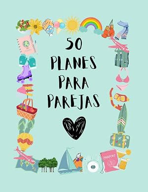 Planes para parejas: regalo parejas ideal, libro de recuerdos de aventuras en pareja, aventuras pareja, retos para pareja, planes para salir de la ... Historias Libros (Familia y Relaciones))