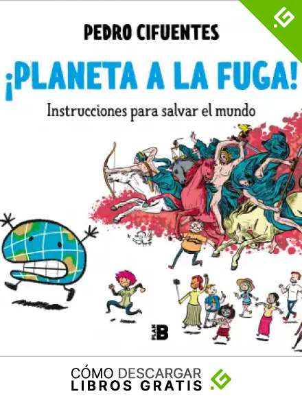&iexcl;Planeta a la fuga! (Instrucciones para salvar el mundo 2): Instrucciones para salvar el mundo 2