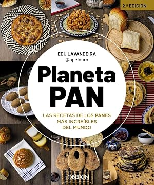 Planeta pan: Las recetas de los panes m&aacute;s incre&iacute;bles del mundo (Libros singulares)