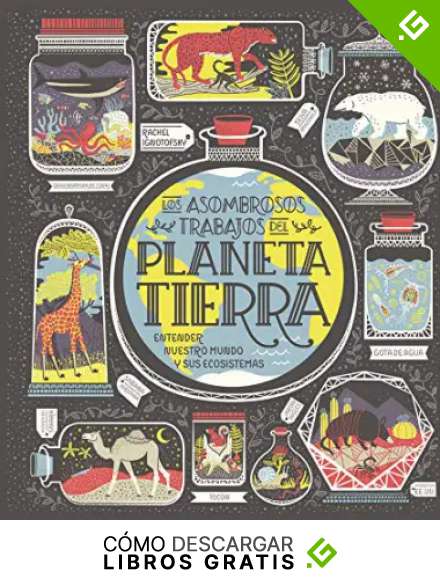 Planeta tierra: Los asombrosos trabajos del Planeta Tierra (N&oslash;RDICACOMIC)