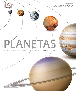 Planetas: La gu&iacute;a definitiva del Sistema Solar (Enciclopedia visual)