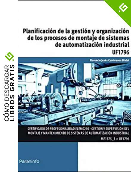Planificaci&oacute;n de la gesti&oacute;n y organizaci&oacute;n de los procesos de montaje de sistemas de automatizaci&oacute;n industrial (Cp - Certificado Profesionalidad)