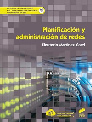 Planificaci&oacute;n y administraci&oacute;n en redes: 65 (Ciclo Formativo Informatica y comunicaciones)