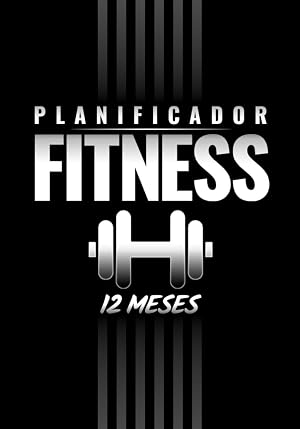 Planificador Fitness: Diario para Registrar 12 Meses de Entrenamiento con Pesas y Cardio