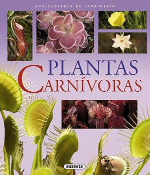 Plantas Carn&iacute;voras. Enciclopedia De Jardiner&iacute;a: El mundo de las plantas comedoras de carne / The World of Meat-eating Plants